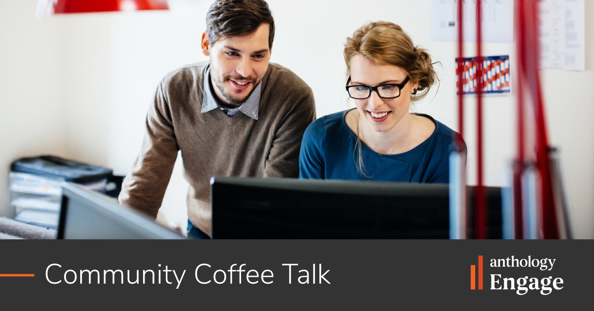 Photo of two people working at a computer with the text Community Coffee Talk and the Anthology Engage logo beneath