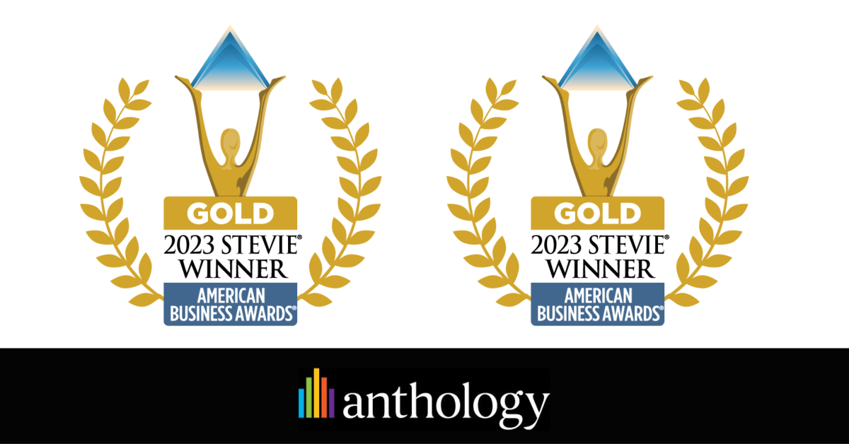 Image with two Gold 2023 Stevie Winner American Business Awards logos and below is placed the Anthology logo