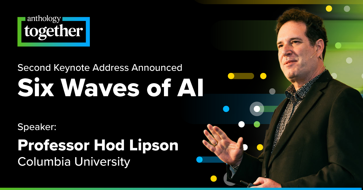 Second Keynote Address Announced for Anthology Together. Dive into the Six Waves of AI with Professor Hod Lipson