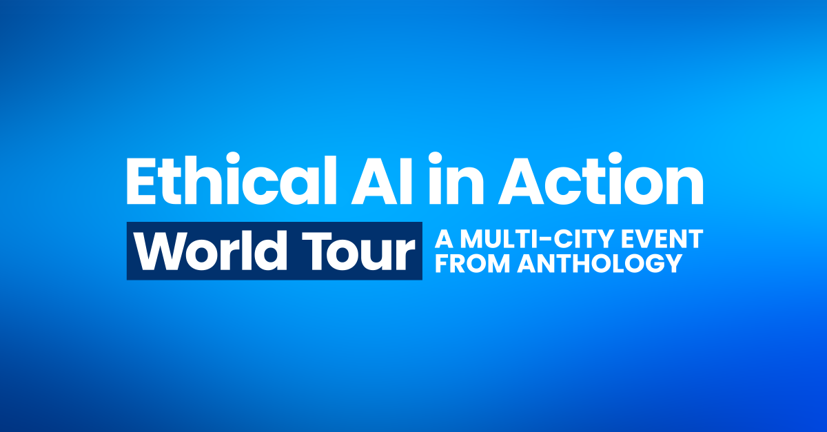 Ethical AI in Action World Tour: A Multi-City Event from Anthology